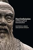 Neoconfucianism A Philosophical Introduction English Edition