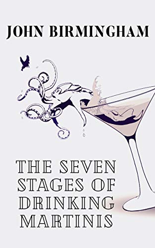 The Seven Stages of Drinking Martinis. book cover