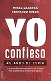 Yo Confieso 45 Aos De Espa No Ficcin Spanish Edition