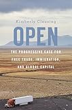 Open The Progressive Case For Free Trade Immigration And Global Capital