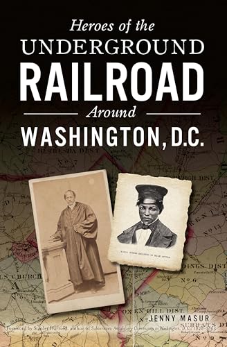 Heroes of the Underground Railroad Around Washington, D. C. (By: Jenny Masur,Stanley Harrold) cover