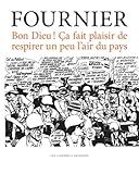 Bon Dieu ! %C3%A7a Fait Plaisir De Respirer Un Peu L%E2%80%99air Du Pays