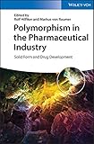 Polymorphism In The Pharmaceutical Industry Solid Form And Drug Development English Edition