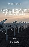 Design Installation And Operation Of Solar Pv Plants