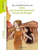 La V%C3%A9ritable Histoire De Livia, Qui V%C3%A9cut Les Derni%C3%A8res Heures De Pomp%C3%A9i   Ne  