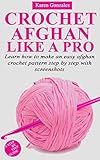 Crochet Afghan Like A Pro Learn How To Make An Easy Afghan Crochet Pattern Step By Step With Screenshots English Edition
