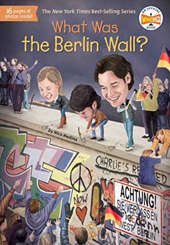 What Was the Berlin Wall? (By: Nico Medina,Stephen Marchesi) cover