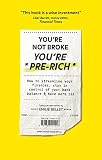 Youre Not Broke Youre Prerich How To Streamline Your Finances Stay In Control Of Your Bank Balance And Have More The Perfect Secret Santa Present English Edition