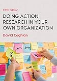 Doing Action Research In Your Own Organization English Edition