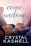 Come Undone (Come Undone Trilogy #1)