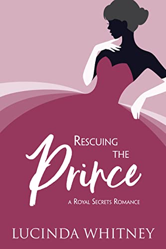 Rescuing the Prince (By: Sophia Conrad,Lucinda Whitney) cover