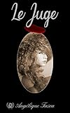 Le Juge: Romance Historique