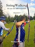 Stringwalking El Arte Del Arco Raso Arqueria N 5