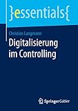 Digitalisierung Im Controlling Essentials German Edition