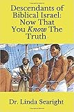 Descendants Of Biblical Israel Now That You Know The Truth
