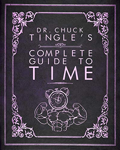 Dr. Chuck Tingle's Complete Guide To Time book cover