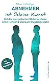 Abnehmen Ist Keine Kunst Mit Der Energetischen Metamorphose Ohne Hunger Dit Zum Wunschgewicht German Edition