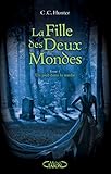 La Fille Des Deux Mondes   Tome 1 Un Pied Dans La Tombe