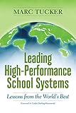 Leading Highperformance School Systems Lessons From The Worlds Best English Edition