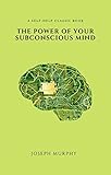 The Power Of Your Subconscious Mind English Edition