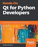 Handson Qt For Python Developers Build Crossplatform Gui Applications With Python And Qt 5 English Edition