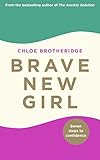 Brave New Girl Seven Steps To Confidence English Edition