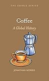 Coffee A Global History Edible English Edition