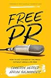 Free Pr How To Get Chased By The Press Without Hiring A Pr Firm