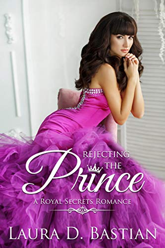 Rejecting the Prince (By: Laura D. Bastian) cover