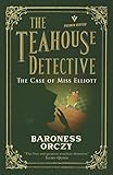 The Case of Miss Elliott: (The Teahouse Detective 2)