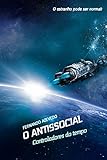 O Antissocial Controladores Do Tempo Portuguese Edition