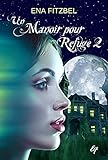 Un Manoir Pour Refuge: Tome 2