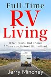 Fulltime Rv Living What I Wish I Had Known 7 Years Ago Before I Hit The Road English Edition