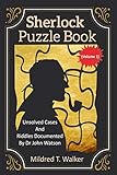Sherlock Puzzle Book Volume 1 Unsolved Cases And Riddles Documented By Dr John Watson English Edition