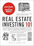 Real Estate Investing 101 From Finding Properties And Securing Mortgage Terms To Reits And Flipping Houses An Essential Primer On How To Make Money With Real Estate Adams 101