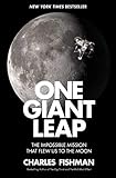 One Giant Leap The Impossible Mission That Flew Us To The Moon English Edition