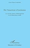 De Linsertion Lexclusion Le Cas Des Centres Dhbergement Et De Rinsertion Sociale Ducateurs Et Prventions