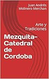Mezquitacatedral De Cordoba Arte Y Tradiciones Spanish Edition