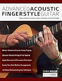 Advanced Acoustic Fingerstyle Guitar Master Modern Acoustic Guitar Techniques With Daryl Kellie Play Acoustic Guitar English Edition