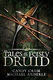 Tales Of The Feisty Druid Omnibus Books 17 The Arcadian Druid The Undying Illusionist The Frozen Wasteland The Deceiver The Lost The Damned Into The Maelstrom