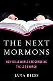 The Next Mormons How Millennials Are Changing The Lds Church English Edition