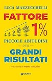 Fattore 1 Piccole Abitudini Per Grandi Risultati Saggi Giunti Psicologia Italian Edition