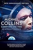 Carrying The Fire An Astronauts Journeys English Edition