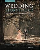 Wedding Storyteller Volume 2 Wedding Case Studies And Workflow