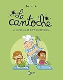 La Cantoche Tome 03 Consommer Sans Modration