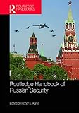 Routledge Handbook Of Russian Security Routledge Handbooks English Edition