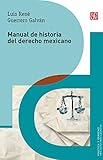 Manual De Historia Del Derecho Mexicano Politica Y Derecho Spanish Edition
