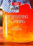 Preserving Canning A Guide For Jellies Jams Preserves More