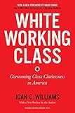 White Working Class With A New Foreword By Mark Cuban And A New Preface By The Author Overcoming Class Cluelessness In America English Edition