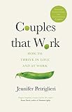 Couples That Work How To Thrive In Love And At Work English Edition